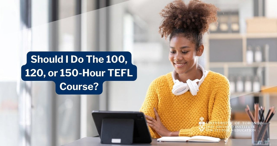 student considers whether she should take the 120-hour TEFL course at OISE